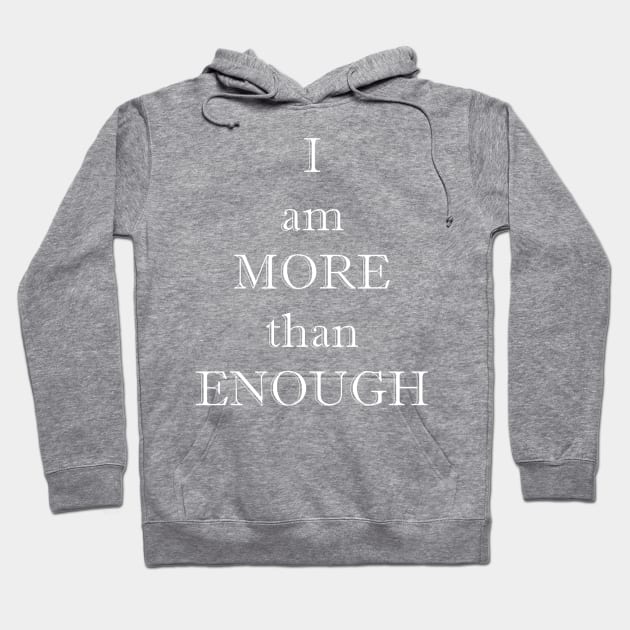 I am more than enough Hoodie by ToriJones